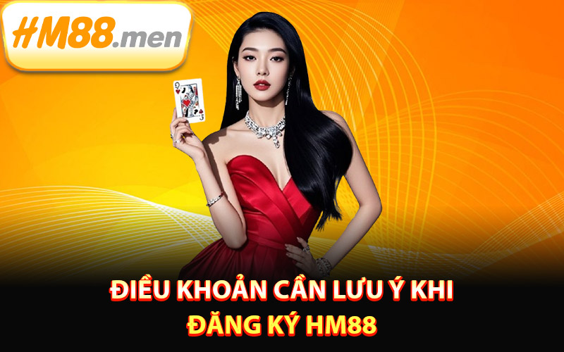 Điều khoản cần lưu ý khi đăng ký HM88